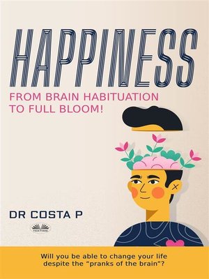cover image of Happiness--From Brain Habituation to Full Bloom